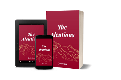 The Aleutians_ A Factual Fiction Novel of Alaska - Begawan's Veranda Publishing