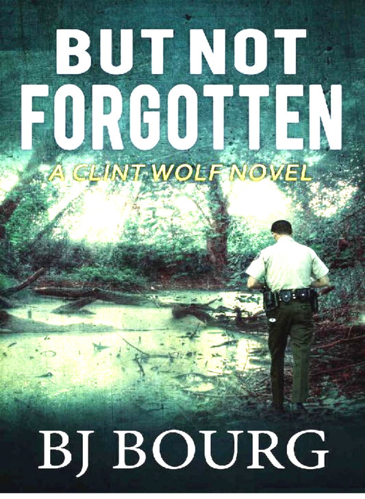 But Not Forgotten (Clint Wolf 1) - Begawan's Veranda Publishing