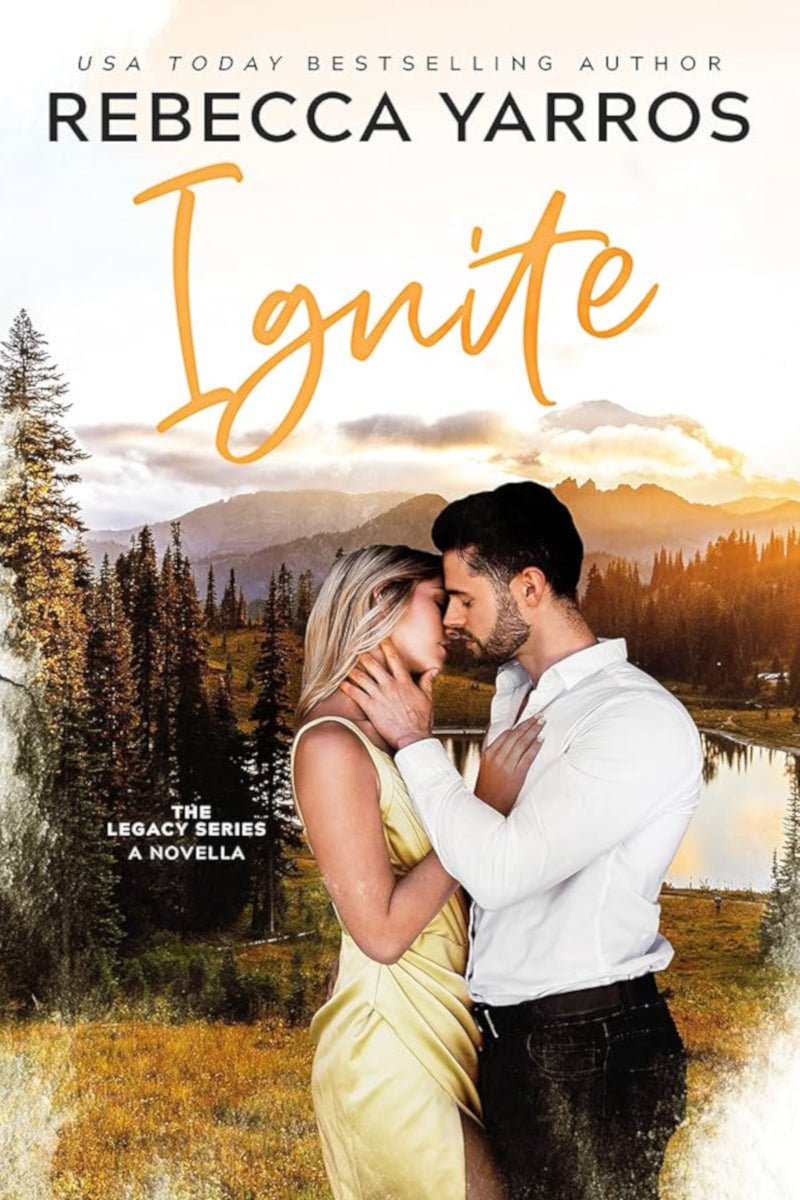 Ignite (Legacy, 0.75) by Rebecca Yarros - Begawan's Veranda Publishing