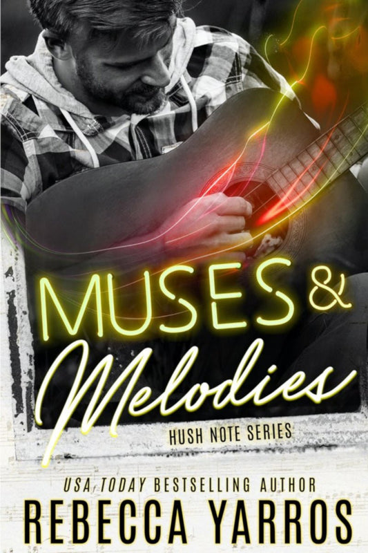 Muses and Melodies (Hush Note, 3) by Rebecca Yarros - Begawan's Veranda Publishing