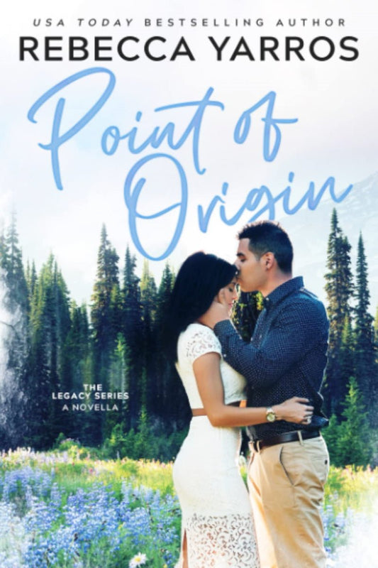 Point of Origin (Legacy, 0.5) by Rebecca Yarros - Begawan's Veranda Publishing