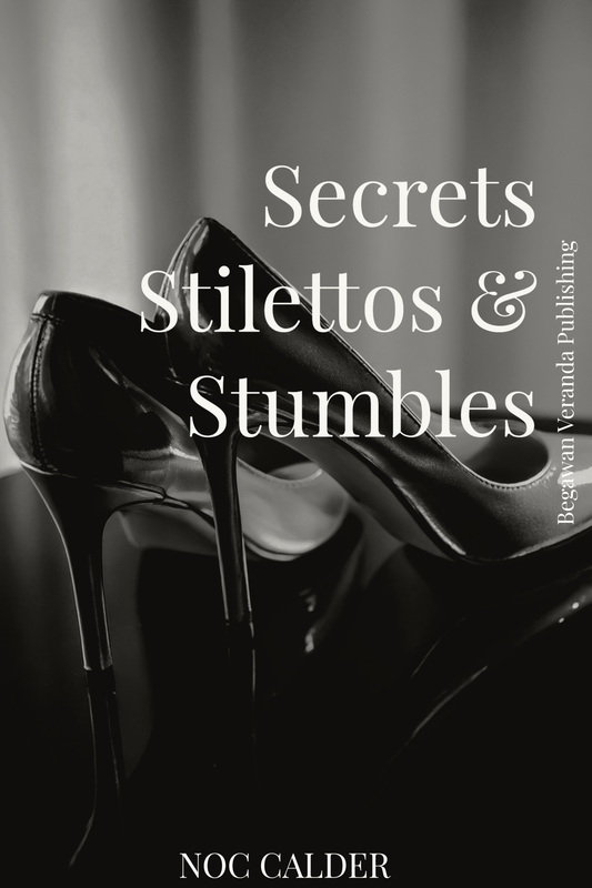 Secrets Stiletto's & Stumbles_Chapter 1 - Begawan's Veranda Publishing