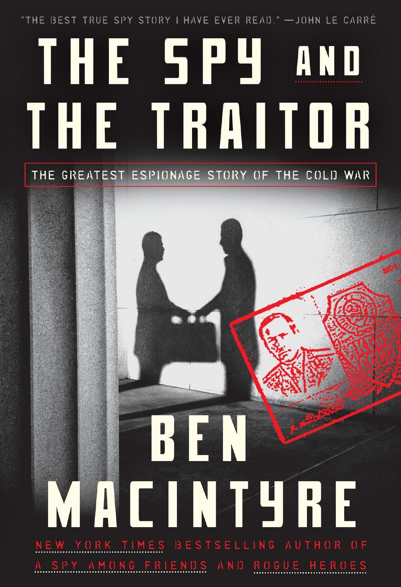 The Spy and the Traitor: The Greatest Espionage Story of the Cold War - Begawan's Veranda Publishing